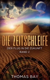 Die Zeitschleife - Thomas Bay - E-Book