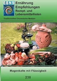 Ernährung - TCM - Magen - Magenkälte mit Flüssigkeit - Josef Miligui - E-Book