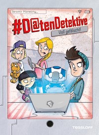 #Datendetektive. Band 2. Voll gefälscht! - Jaromir Konecny - E-Book