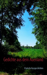 Gedichte aus dem Auenland - Simon Mihelic - E-Book