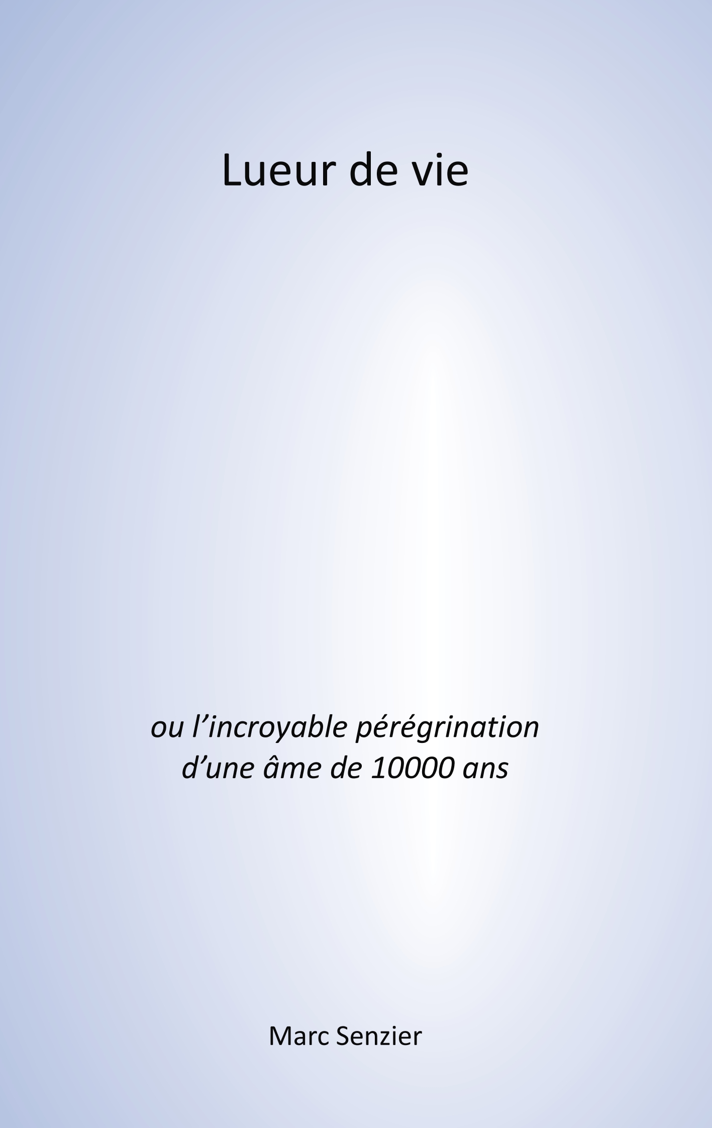 Lueur de vie - Marc Senzier - E-Book