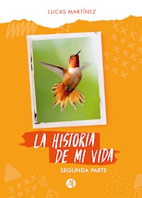 La Historia de mi Vida - Lucas Martínez - E-Book