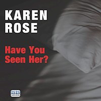 Have You Seen Her? - Karen Rose - Hörbuch