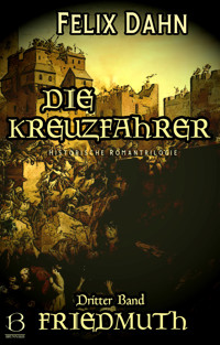 Die Kreuzfahrer. Band III - Felix  Dahn - E-Book