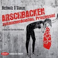 Arschbacken zusammenkneifen, Prinzessin! - Rikje Stanze - Hörbuch