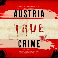 Austria True Crime - Adrian Langenscheid - Hörbuch