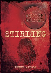 Murder and Crime Stirling - Lynne Wilson - E-Book