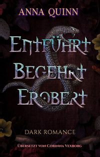 Entführt. Begehrt. Erobert. - Anna Quinn - E-Book