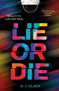 Lie or Die - A J Clack - E-Book