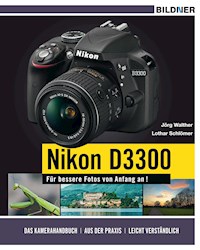 NIKON D3300 - Für bessere Fotos von Anfang an! - Jörg Walther - E-Book