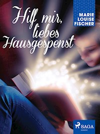 Hilf mir, liebes Hausgespenst - Marie Louise Fischer - E-Book