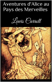 Aventures d'Alice au pays des merveilles - Lewis Carroll - E-Book