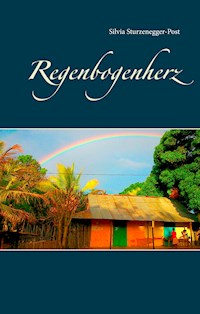 Regenbogenherz - Silvia Sturzenegger-Post - E-Book