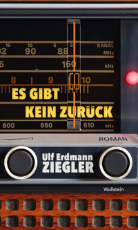 Es gibt kein Zurück - Ulf Erdmann Ziegler - E-Book