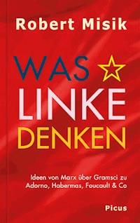 Was Linke denken - Robert Misik - E-Book