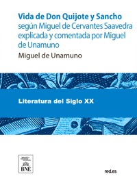 Vida de Don Quijote y Sancho según Miguel de Cervantes Saavedra - Miguel de Unamuno - kostenlos E-Book