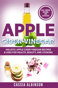 Apple Cider Vinegar - Cassia Albinson - E-Book