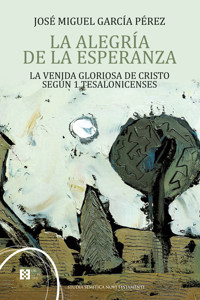 La alegría de la esperanza - José Miguel García Pérez - E-Book