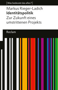Identitätspolitik. Zur Zukunft eines umstrittenen Projekts - Markus Rieger-Ladich - E-Book