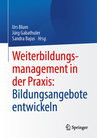 Weiterbildungsmanagement in der Praxis: Bildungsangebote entwickeln -  - E-Book