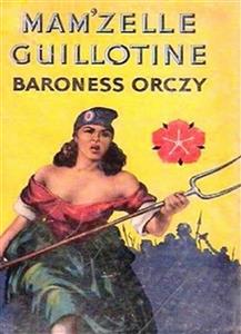 Mam'zelle Guillotine - Baroness Orczy - E-Book