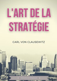 L'art de la stratégie - Carl von Clausewitz - E-Book