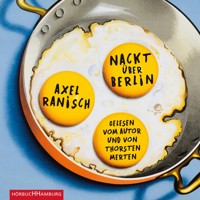 Nackt über Berlin - Axel Ranisch - Hörbuch