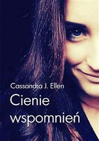 Cienie wspomnień - Cassandra J. Ellen - E-Book