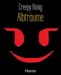 Albträume - Creepy König - E-Book