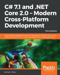 C# 7.1 and .NET Core 2.0 ??? Modern Cross-Platform Development - Mark J. Price - E-Book