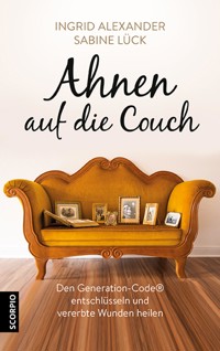 Ahnen auf die Couch - Ingrid Alexander - E-Book