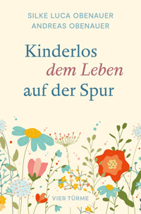 Kinderlos dem Leben auf der Spur - Silke Luca Obenauer - E-Book