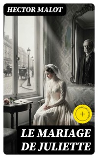 Le mariage de Juliette - Hector Malot - E-Book
