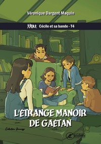 Cécile et sa bande - Tome 4 - Véronique Dargent Maquin - E-Book