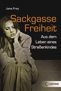 Sackgasse Freiheit - Jana Frey - E-Book
