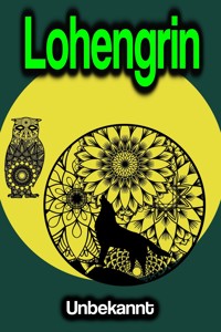 Lohengrin - . unbekannt - E-Book