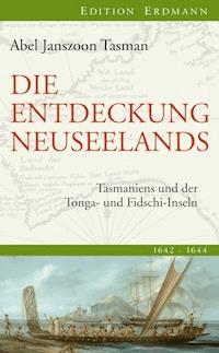Die Entdeckung Neuseelands - Abel Janszoon Tasman - E-Book