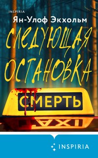 Следующая остановка - смерть - Ян-Улоф Экхольм - E-Book