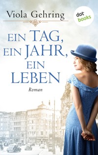 Ein Tag, ein Jahr, ein Leben - Viola Gehring - E-Book