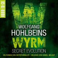 Wolfgang Hohlbeins Wyrm - Secret Evolution - Wyrm, Band 2 (ungekürzt) - Dieter Winkler - Hörbuch