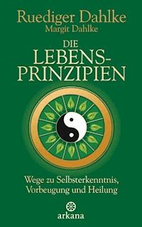 Die Lebensprinzipien - Ruediger Dahlke - E-Book