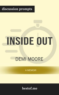 Summary: “Inside Out: A Memoir” by Demi Moore - Discussion Prompts - bestof.me - E-Book