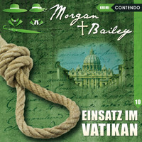 Morgan & Bailey, Folge 10: Einsatz im Vatikan - Markus Topf - Hörbuch