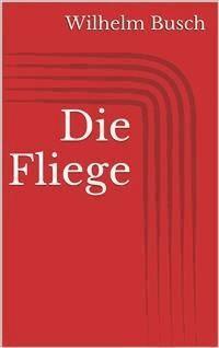 Die Fliege - Wilhelm Busch - E-Book