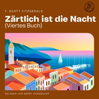 Zärtlich ist die Nacht (Viertes Buch) - F.Scott Fitzgerald - Hörbuch