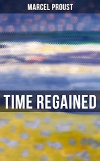 Time Regained - Marcel Proust - E-Book