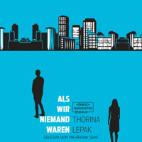 Als wir Niemand waren (Ungekürzt) - Thorina Lepak - Hörbuch