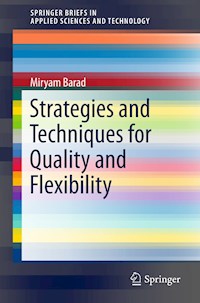 Strategies and Techniques for Quality and Flexibility - Miryam Barad - E-Book
