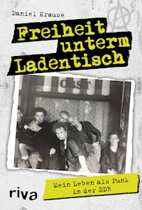 Freiheit unterm Ladentisch - Daniel Krause - E-Book