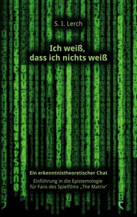 Ich weiß, dass ich nichts weiß - S. I. Lerch - E-Book